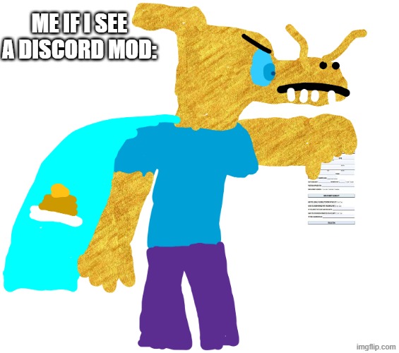 aadvik's job application | ME IF I SEE A DISCORD MOD: | image tagged in aadvik's job application | made w/ Imgflip meme maker