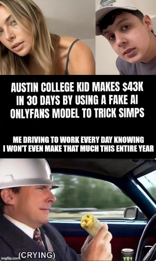 "There's a sucker born every minute" | image tagged in college kid,ai,instagram model,trick,getting rich,not nsfw | made w/ Imgflip meme maker