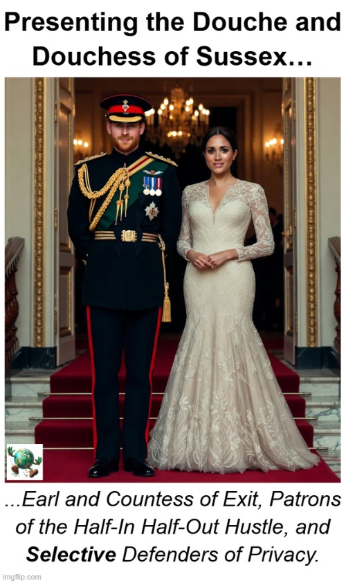 Did Meghan Markle and Prince Harry hurt their brand with their demands for privacy? | image tagged in maga,conservative,prince harry,meghan markle | made w/ Imgflip meme maker