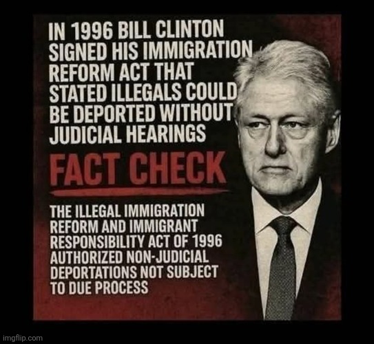 Slick Willy's Illegal Immigration Reform and Immigrant Responsibility Act Of 1996 | made w/ Imgflip meme maker