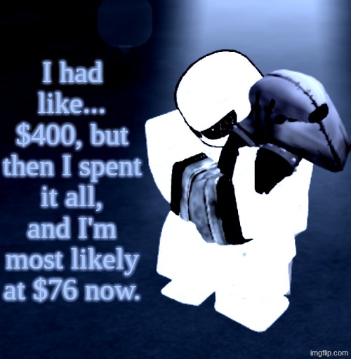Keeping it at $76 for Tomodachi Life | I had like... $400, but then I spent it all, and I'm most likely at $76 now. | image tagged in reprieve yabuki | made w/ Imgflip meme maker