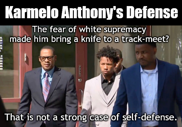 The Case Finally Goes to Court | Karmelo Anthony's Defense; The fear of white supremacy made him bring a knife to a track-meet? That is not a strong case of self-defense. | image tagged in karmelo anthony,austin metcalf,memes,politics,murder trial,self defense | made w/ Imgflip meme maker