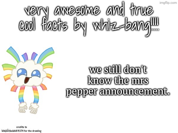 https://imgflip.com/gif/alyybl for context | we still don't know the mrs pepper announcement. | image tagged in very awesome and true cool facts by whiz-bang | made w/ Imgflip meme maker