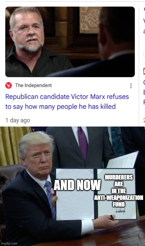 Blame it on.....Soros!!! | And now; murderers are in the anti-weaponization fund | image tagged in memes,trump bill signing | made w/ Imgflip meme maker