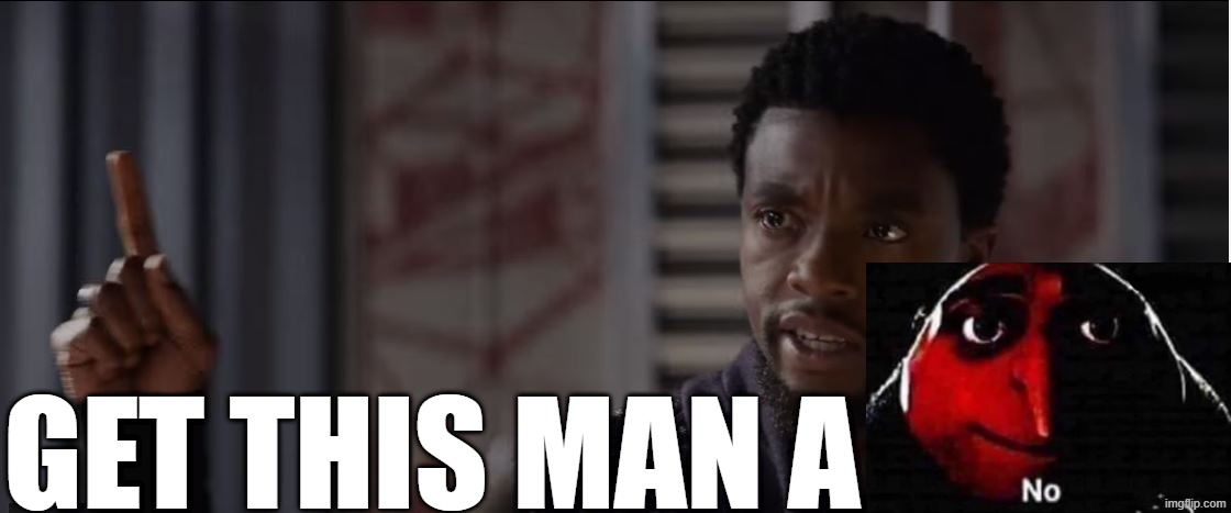 get this man a shield | Get this man a | image tagged in get this man a shield | made w/ Imgflip meme maker