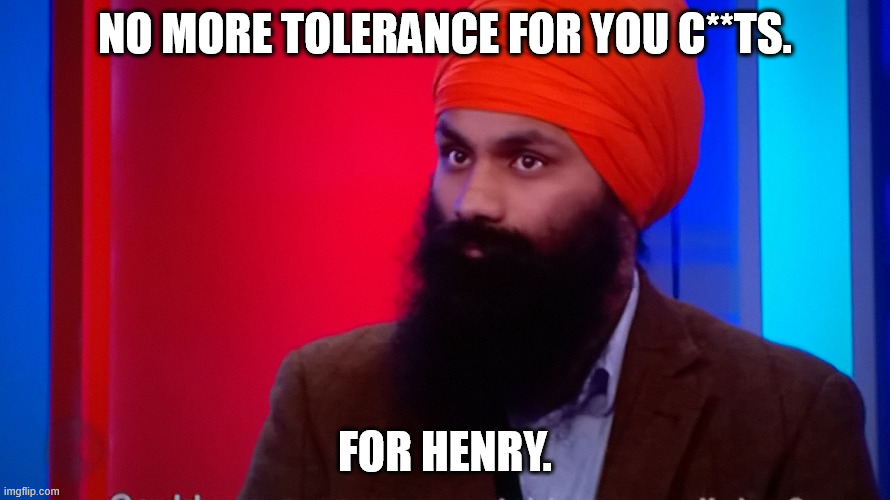 Fu***ing sikhs are done in Europe. | No more tolerance for you c**ts. For Henry. | image tagged in sikh turban,sikh,britain,murder,killer,injustice | made w/ Imgflip meme maker