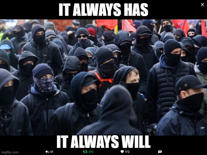 Antifa | it always has it always will | image tagged in antifa | made w/ Imgflip meme maker