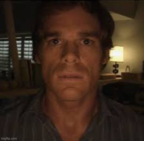 Just realized that girl was flirting with me two months ago. She was lowk my type too. | image tagged in dexter stare | made w/ Imgflip meme maker