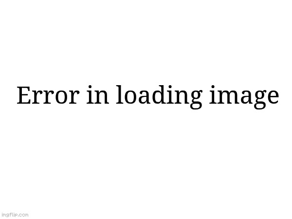 Error in loading image | made w/ Imgflip meme maker