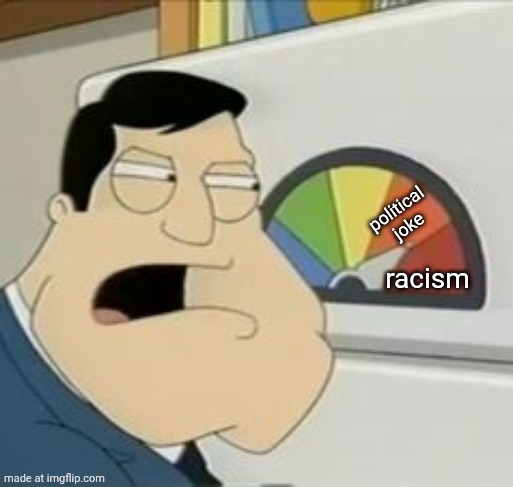 Stan Meter | political joke racism | image tagged in stan meter | made w/ Imgflip meme maker