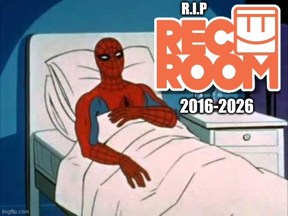 R.I.P 2016-2026 | image tagged in sick spider man | made w/ Imgflip meme maker