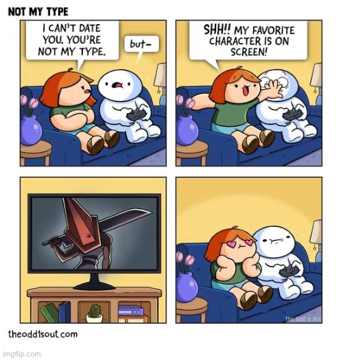 The Odd 1s Out | image tagged in comics,the odd 1s out,not my type,video game,girl,favorite character | made w/ Imgflip meme maker