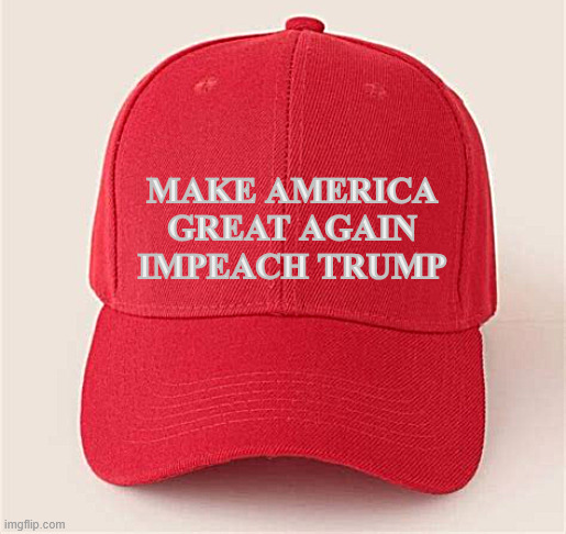 MAGA Merch | MAKE AMERICA GREAT AGAIN
IMPEACH TRUMP | image tagged in maga merch,dump trump,impeach trump,maga mad,promises broken,liar liar has on fire | made w/ Imgflip meme maker