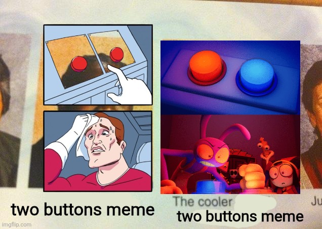 The Cooler Daniel | two buttons meme two buttons meme | image tagged in the cooler daniel | made w/ Imgflip meme maker