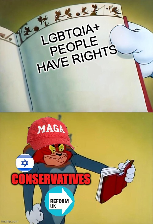 Happy Pride Month! | LGBTQIA+ people have rights; conservatives | image tagged in angry tom,liberal,pride month | made w/ Imgflip meme maker