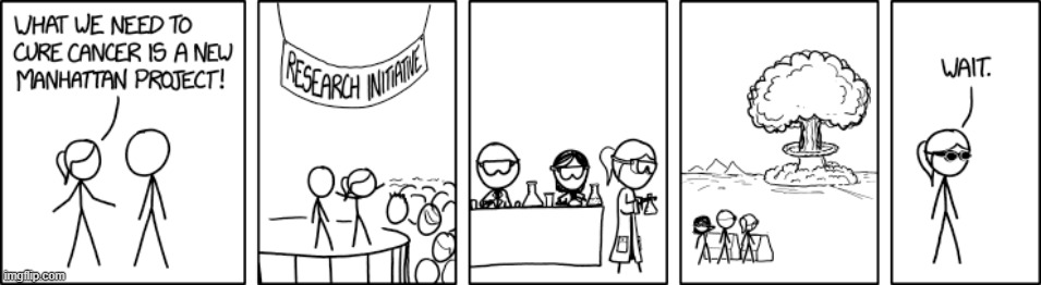 "On the plus side, we definitely killed that cancer over there, even if we caused a bunch more everywhere else." | image tagged in cancer,manhattan,project,manhattan project,nuclear bomb,explosion | made w/ Imgflip meme maker