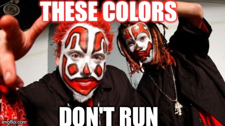 THESE COLORS DON'T RUN | made w/ Imgflip meme maker