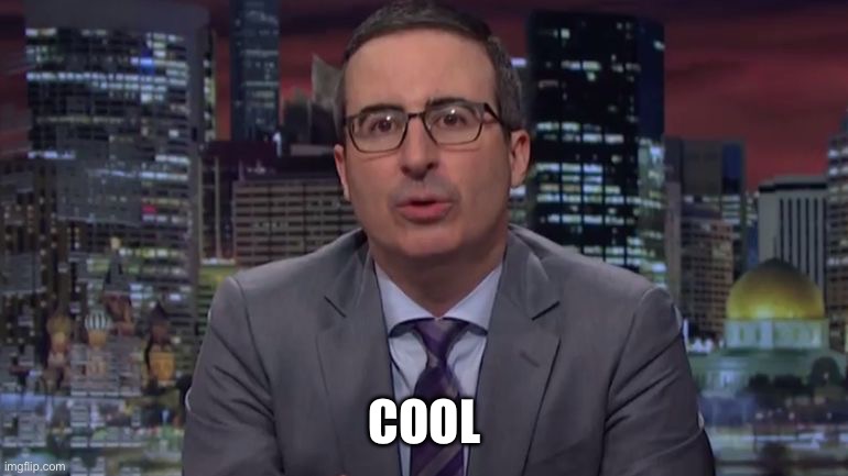 John Oliver Cool | Cool | image tagged in john oliver cool | made w/ Imgflip meme maker