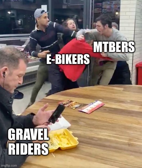 Fighting | MTBers; E-bikers; Gravel Riders | image tagged in fighting | made w/ Imgflip meme maker
