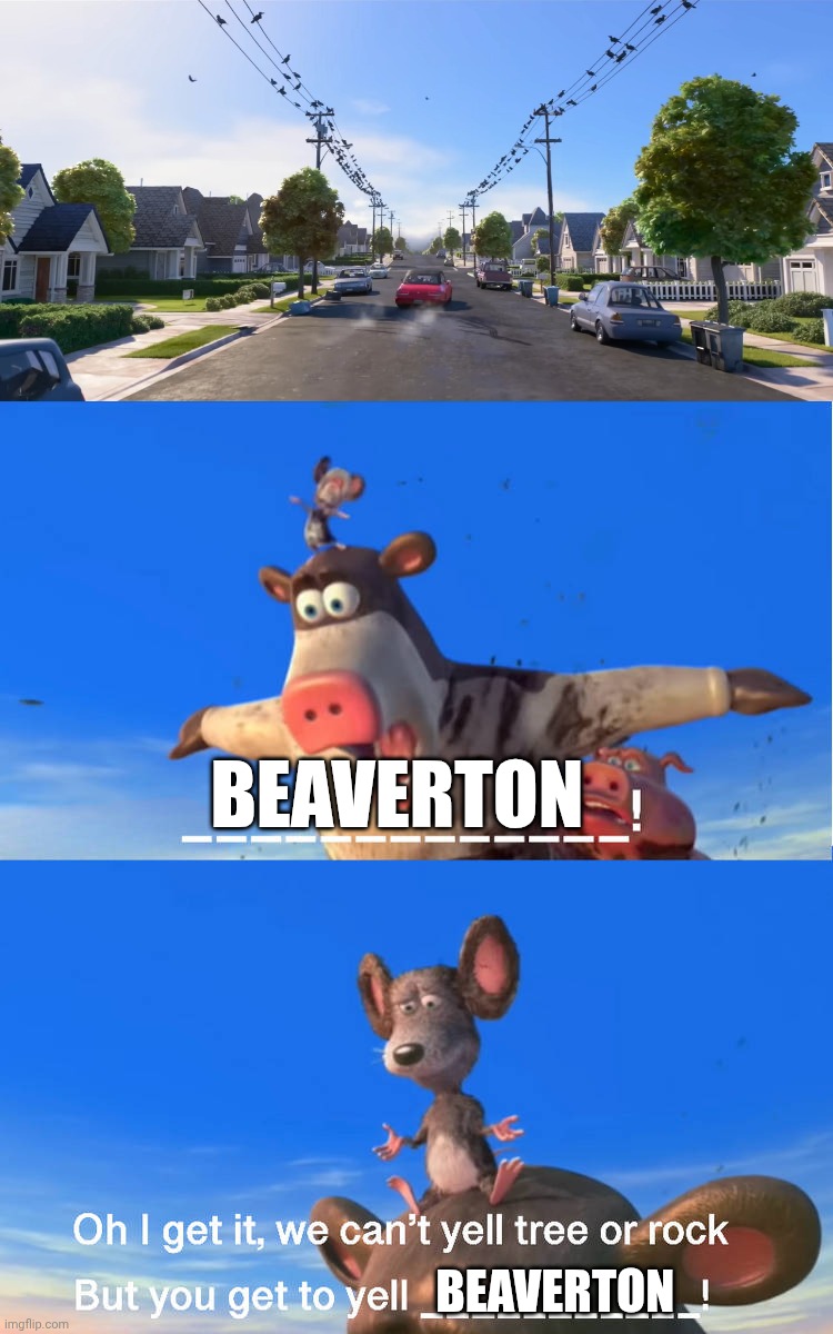 Otis yells Beaverton | Beaverton; Beaverton | image tagged in otis yells what,deviantart,hoppers,memes,barnyard | made w/ Imgflip meme maker