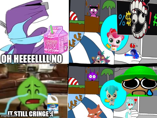 WHY. DOES. THIS. FILL-IN MEME. HAVE. INFLATION. IT'S. GONE. WORSE. AAAAAAAAAAAAAA- | OH HEEEELLLL NO; It still cringe :( | image tagged in ruin this fill in meme 4,dandy's world,bfdi,i want to die,oh hell no,cringe | made w/ Imgflip meme maker