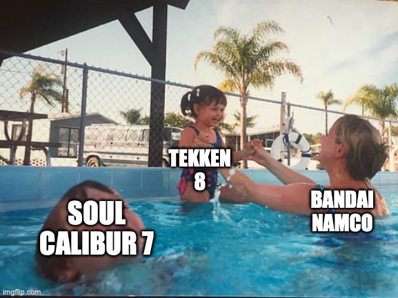 Ik Im a bit late to this | tekken 8; soul calibur 7; bandai namco | image tagged in drowning kid in the pool,memes,tekken,soul calibur | made w/ Imgflip meme maker