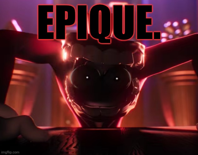 . [mod note: SIC 'EM CAINE] | Epique. | image tagged in caine crashout | made w/ Imgflip meme maker