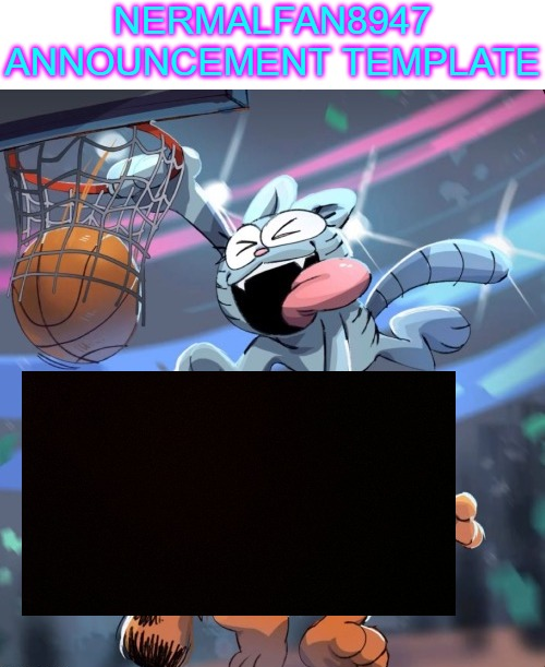 High Quality Nermalfan8947 announcement template Blank Meme Template