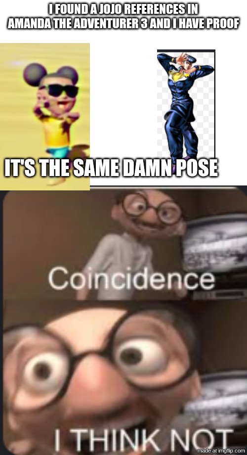 OH MY GOD | I found a jojo references in amanda the adventurer 3 and i have proof; it's the same damn pose | image tagged in easter egg | made w/ Imgflip meme maker