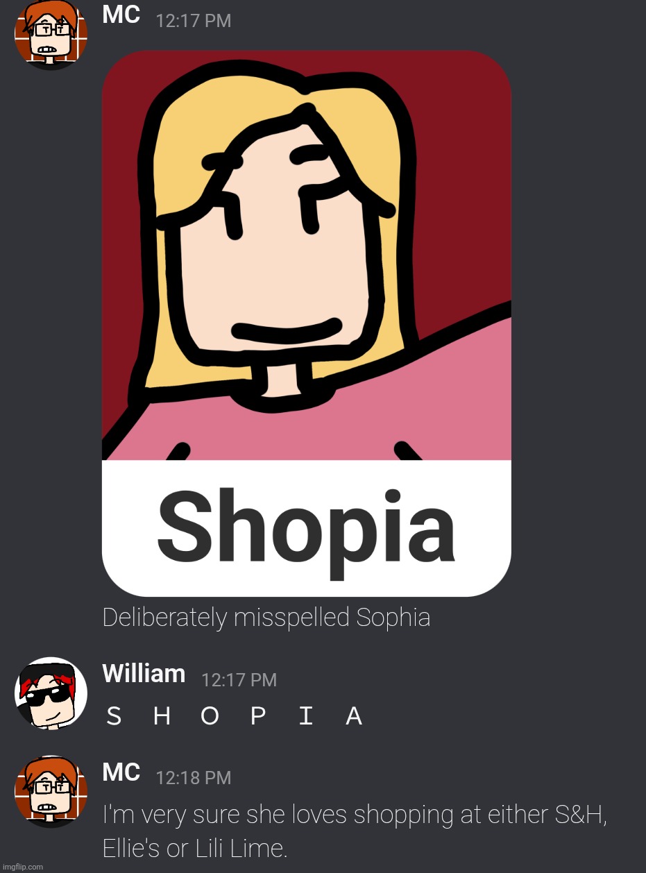 MC and William were on a Strife server and MC saw the profile of a girl named Shopia. | image tagged in tragedeigh,mc,william,strife,shopia,mc and william | made w/ Imgflip meme maker