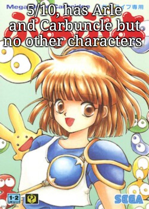 Ranking every Puyo Puyo box art part 1 (Disclaimer: Not actually every, just what I consider mainline) | 5/10, has Arle and Carbuncle but no other characters | made w/ Imgflip meme maker