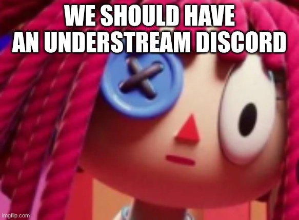 ragatha hmm (we do -vee) | we should have an understream discord | image tagged in ragatha hmm | made w/ Imgflip meme maker