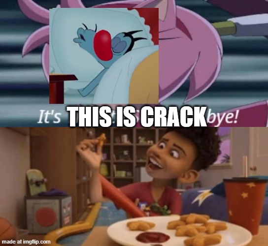 Ruin this Fill in Meme!!!!!!!!!!!!!!!!!!!!!!!!!!!!!!!!!!! #3 | THIS IS CRACK | image tagged in ruin this fill in meme 3 | made w/ Imgflip meme maker