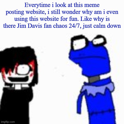 Minecraft portal videos 2019 | Everytime i look at this meme posting website, i still wonder why am i even using this website for fun. Like why is there Jim Davis fan chaos 24/7, just calm down | image tagged in survije kermit funny frog horrjor scratch gaming youtube 2019 | made w/ Imgflip meme maker