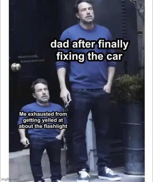 Very real! | image tagged in reality,dad | made w/ Imgflip meme maker