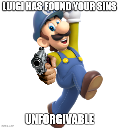 Luigi has found your sins unforgivable Blank Meme Template