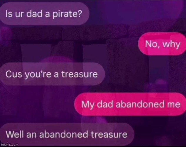 abandoned treasure | image tagged in shitpost | made w/ Imgflip meme maker