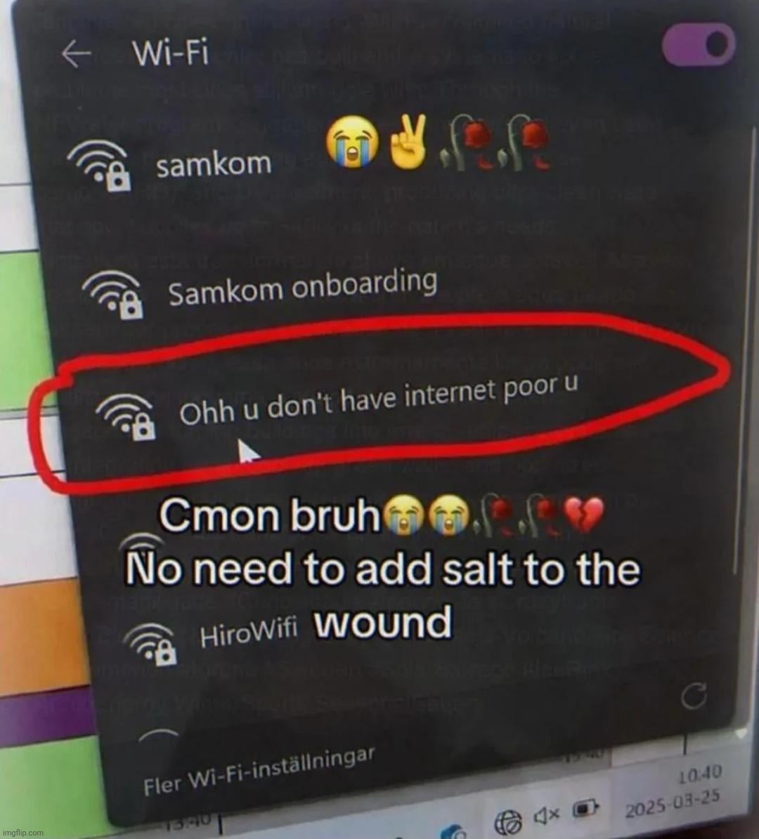 No internet | image tagged in shitpost | made w/ Imgflip meme maker