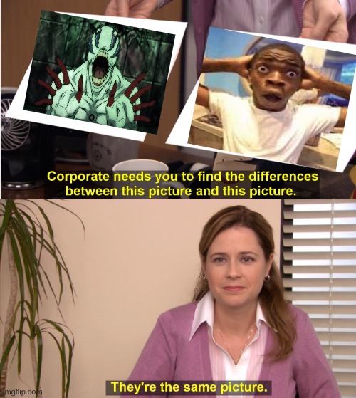 They're The Same Picture Meme | image tagged in memes,they're the same picture | made w/ Imgflip meme maker
