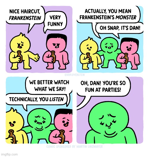 Dan’s da man! | image tagged in comics,mr lovenstein,frankenstein,monster,technically,party guy | made w/ Imgflip meme maker