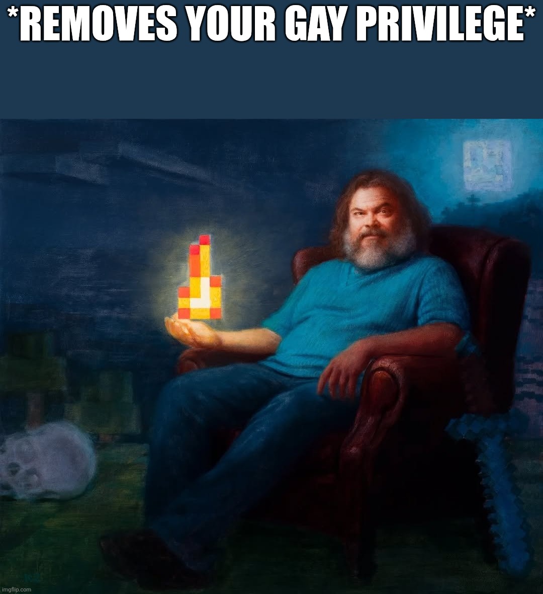 *removes your gay privilege* | image tagged in 82a5920ca27ba230d92d5a9be20fc0c8 jpg | made w/ Imgflip meme maker