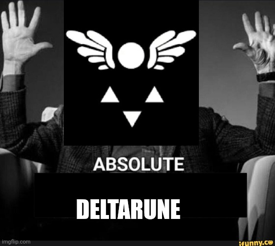 Absolute Cinema | Deltarune | image tagged in absolute cinema | made w/ Imgflip meme maker
