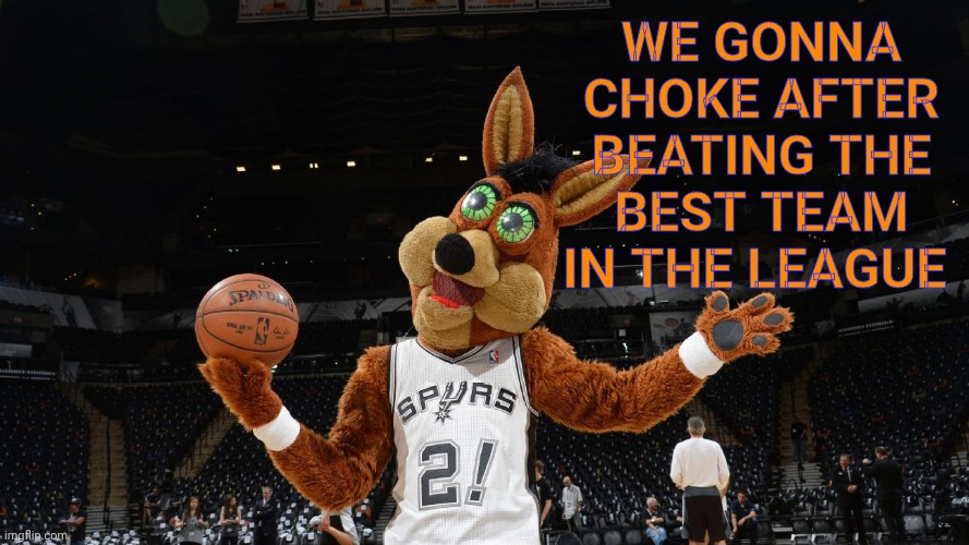 Not safe for Spurs | We gonna choke after beating the best team in the league | image tagged in i 1 jpeg | made w/ Imgflip meme maker