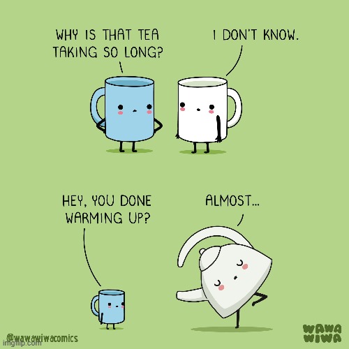 image tagged in mugs,tea,kettle,teapot,warming up,yoga | made w/ Imgflip meme maker