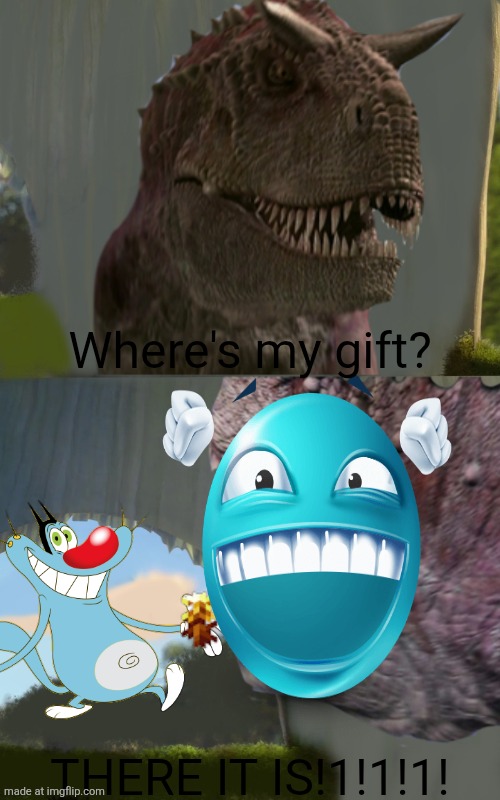 shrek five minutes (Carnotaurus Edition) | Where's my gift? THERE IT IS!1!1!1! | image tagged in shrek five minutes carnotaurus edition | made w/ Imgflip meme maker