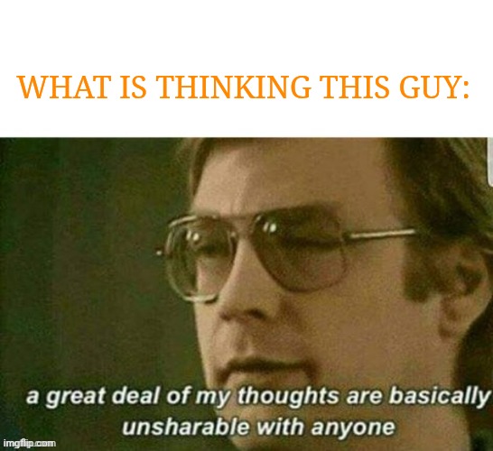 Jeffrey Dahmer | What is thinking this guy: | image tagged in jeffrey dahmer | made w/ Imgflip meme maker