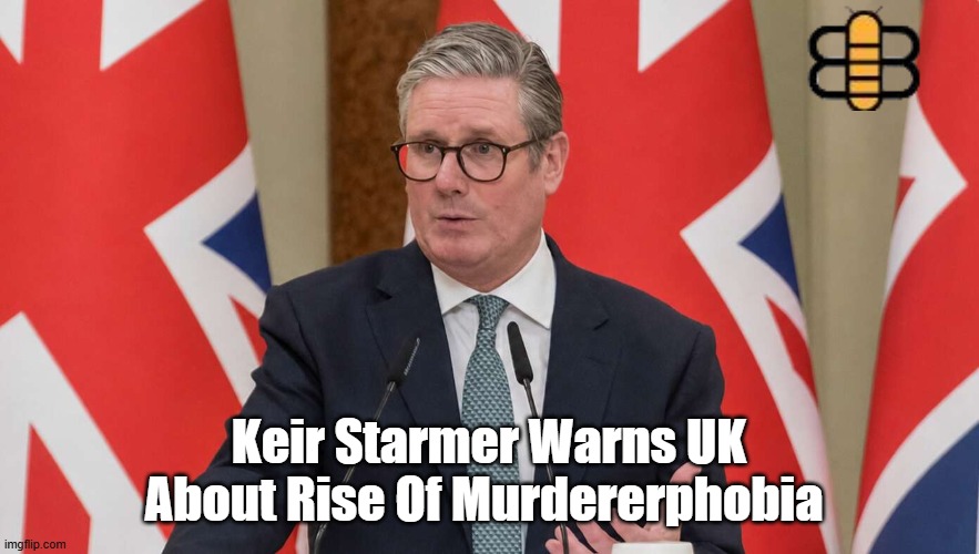 Keir Starmer Warns UK About Rise Of Murdererphobia | made w/ Imgflip meme maker