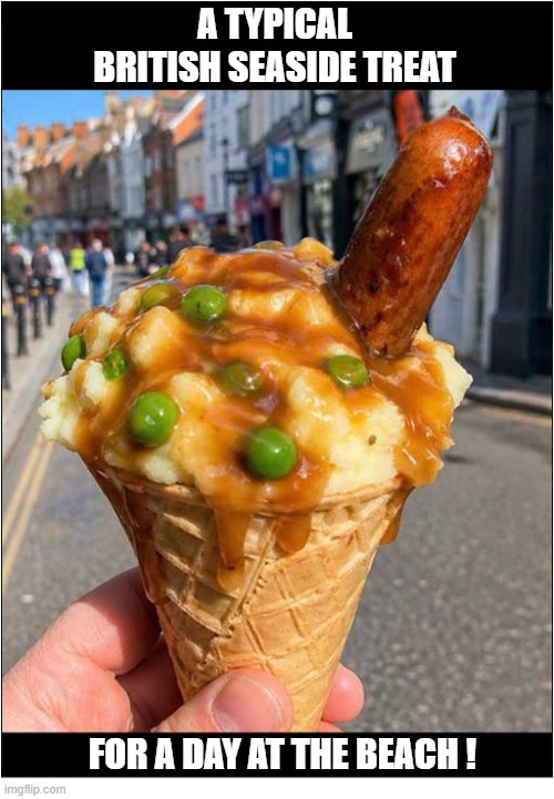 Are You Tempted ? | A typical British Seaside Treat; For a Day at The Beach ! | image tagged in british,treat,seaside,day at the beach,ice cream cone | made w/ Imgflip meme maker