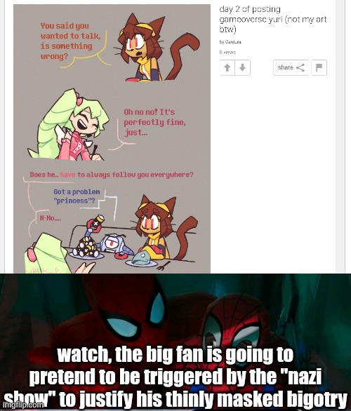 guy that said lesbians aren't really women | watch, the big fan is going to pretend to be triggered by the "nazi show" to justify his thinly masked bigotry | image tagged in watch this he's gonna say | made w/ Imgflip meme maker