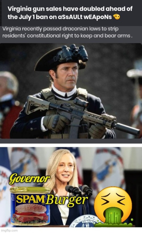 Gun sales double ahead of Spamburder's ban | image tagged in mel gibson tactical patriot,governor spamburger | made w/ Imgflip meme maker